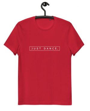 Just Dance. - Unisex Organic Cotton T-Shirt